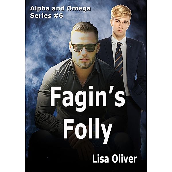 Fagin's Folly (The Alpha and Omega series, #8) / The Alpha and Omega series, Lisa Oliver