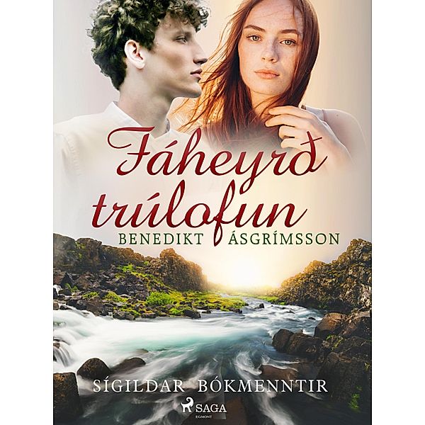 Fáheyrð trúlofun / Sígildar bókmenntir, Benedikt Ásgrímsson