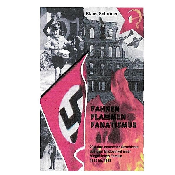 Fahnen,Flammen, Fanatismus, Klaus Schröder