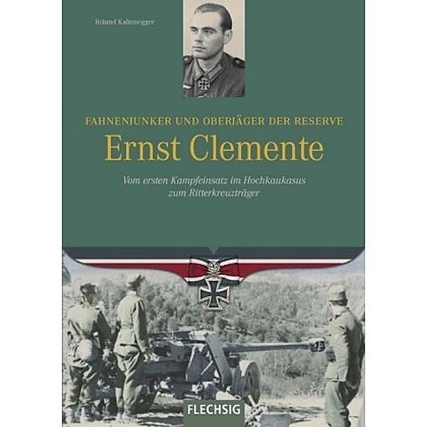 Fahnenjunker und Oberjäger der Reserve Ernst Clemente, Roland Kaltenegger