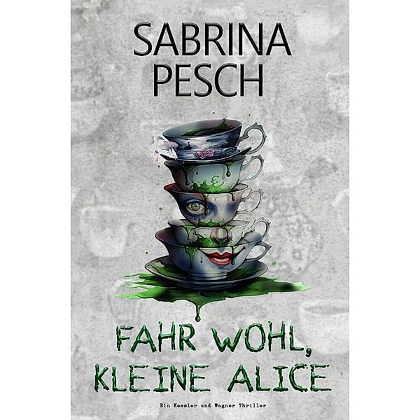 Fahr wohl, kleine Alice, Sabrina Pesch