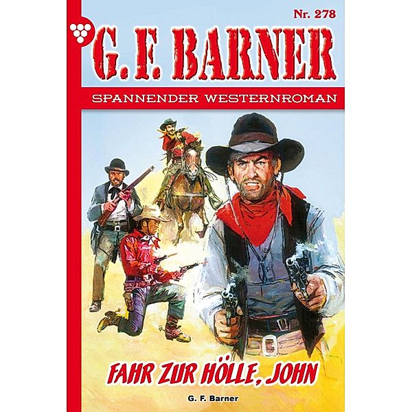 Fahr zur Hölle, John / G.F. Barner Bd.278, G. F. Barner