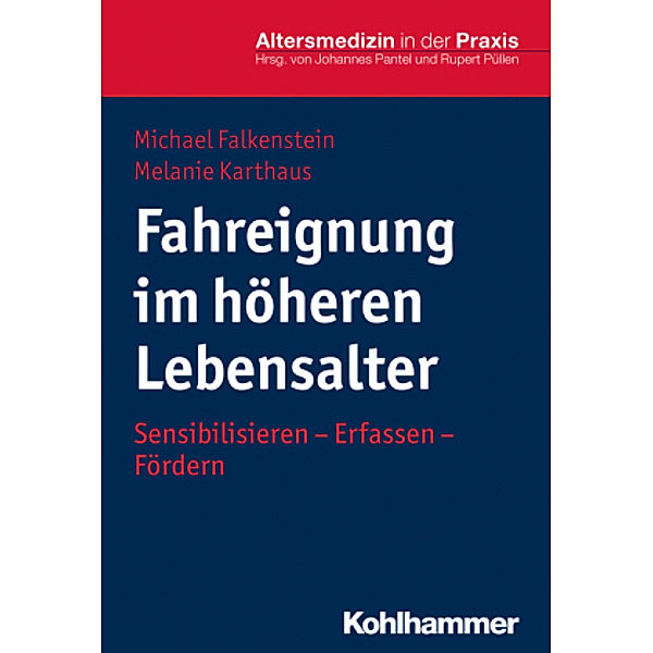 Fahreignung im höheren Lebensalter, Michael Falkenstein, Melanie Karthaus