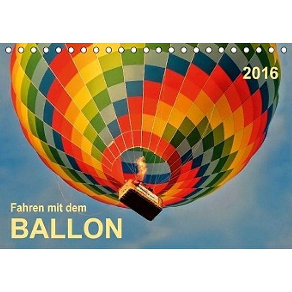 Fahren mit dem Ballon (Tischkalender 2016 DIN A5 quer), Peter Roder
