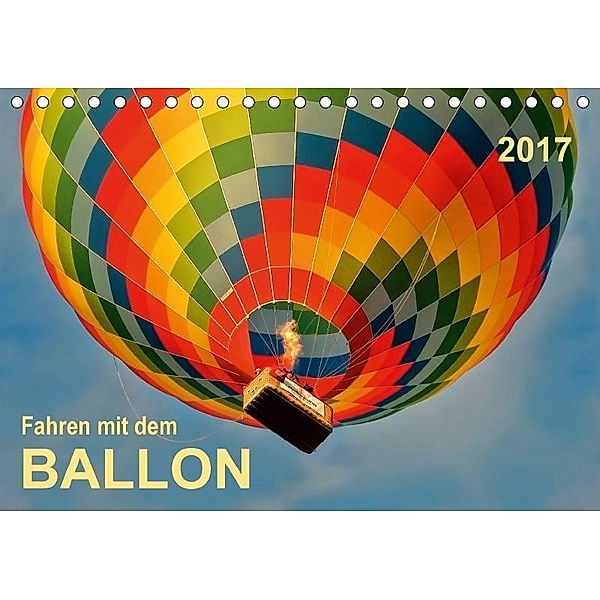 Fahren mit dem Ballon (Tischkalender 2017 DIN A5 quer), Peter Roder