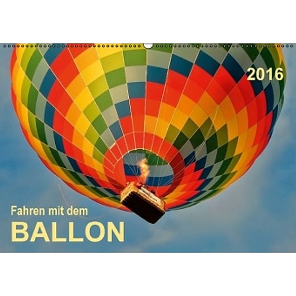 Fahren mit dem Ballon (Wandkalender 2016 DIN A2 quer), Peter Roder