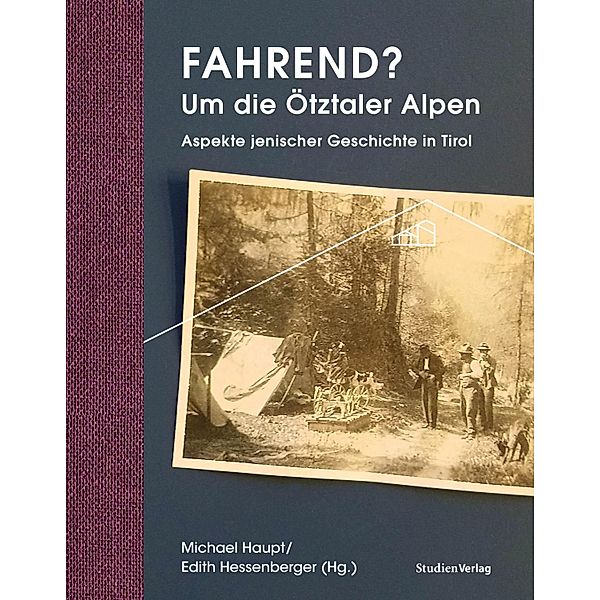 Fahrend? Um die Ötztaler Alpen / Ötztaler Museen Schriften Bd.5