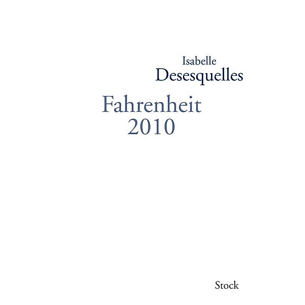 Fahrenheit 2010 / Essais - Documents, Isabelle Desesquelles