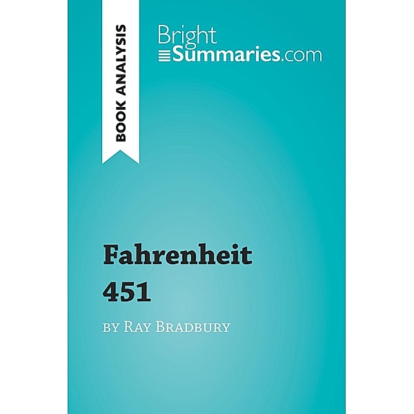 Fahrenheit 451 by Ray Bradbury (Book Analysis), Bright Summaries