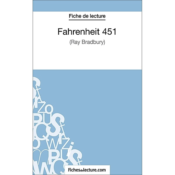 Fahrenheit 451 de Ray Bradbury (Fiche de lecture), Fichesdelecture, Sophie Lecomte