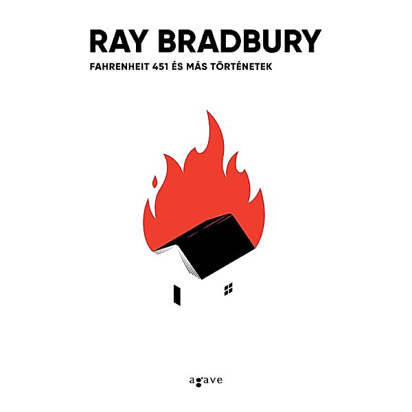 Fahrenheit 451 és más történetek, Ray Bradbury