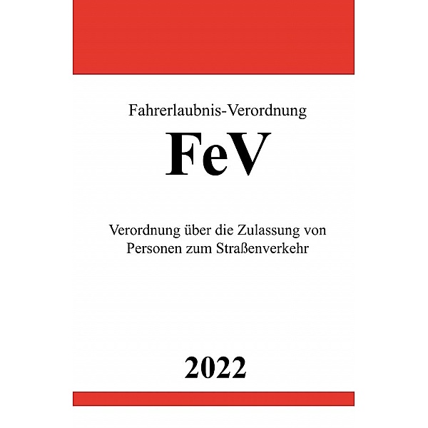 Fahrerlaubnis-Verordnung FeV 2022, Ronny Studier