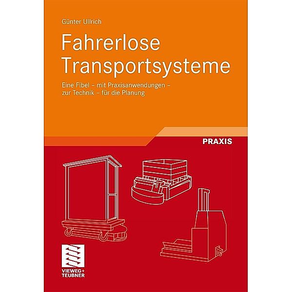 Fahrerlose Transportsysteme / Fortschritte der Robotik Bd.22, Günter Ullrich