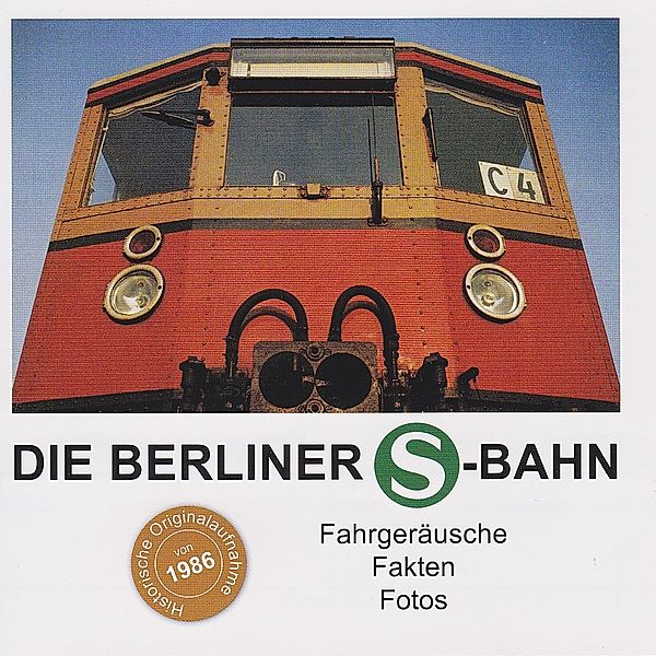 Fahrgeräusche-Fakten-Fotos, Die Berliner S-Bahn