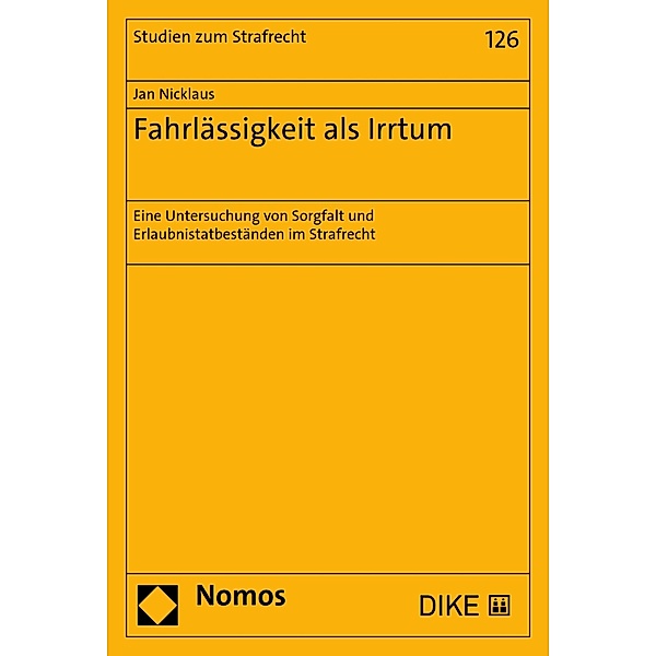 Fahrlässigkeit als Irrtum / Studien zum Strafrecht Bd.126, Jan Nicklaus