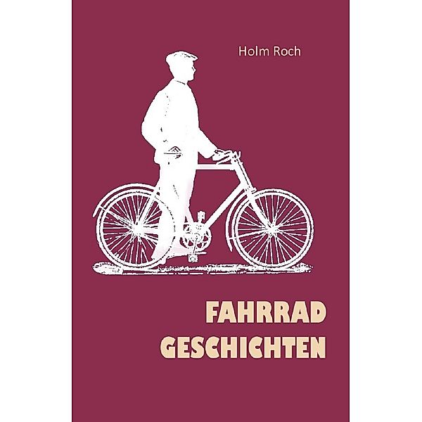 Fahrradgeschichten, Holm Roch