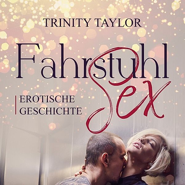 FahrstuhlSex,1 Audio-CD, Trinity Taylor