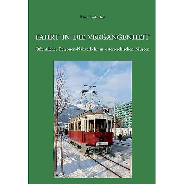 Fahrt in die Vergangenheit., Ernst Lassbacher