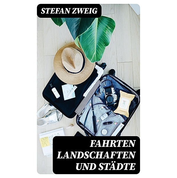 Fahrten Landschaften und Städte, Stefan Zweig