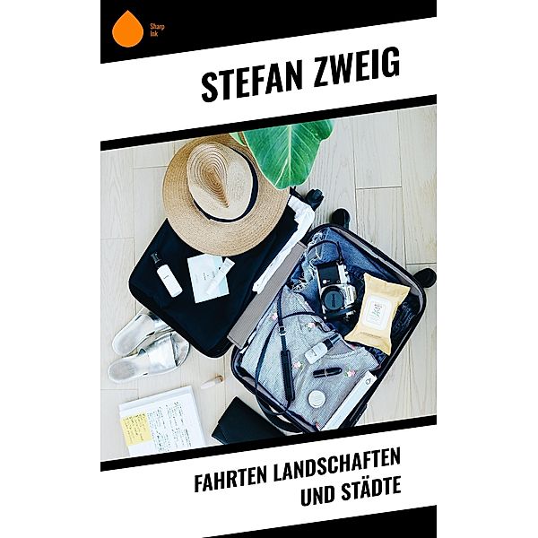 Fahrten Landschaften und Städte, Stefan Zweig