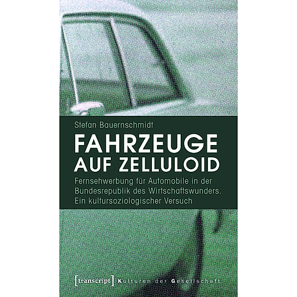 Fahrzeuge auf Zelluloid / Kulturen der Gesellschaft Bd.3, Stefan Bauernschmidt