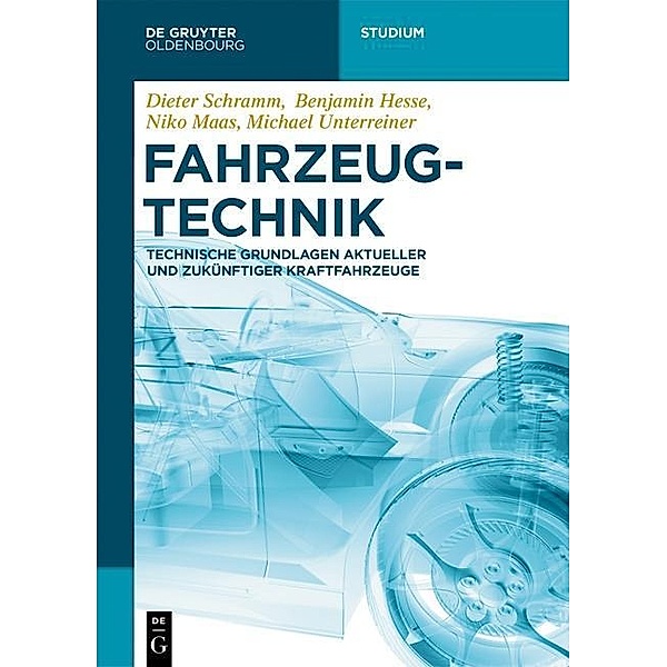 Fahrzeugtechnik / De Gruyter Studium, Dieter Schramm, Benjamin Hesse, Niko Maas, Michael Unterreiner