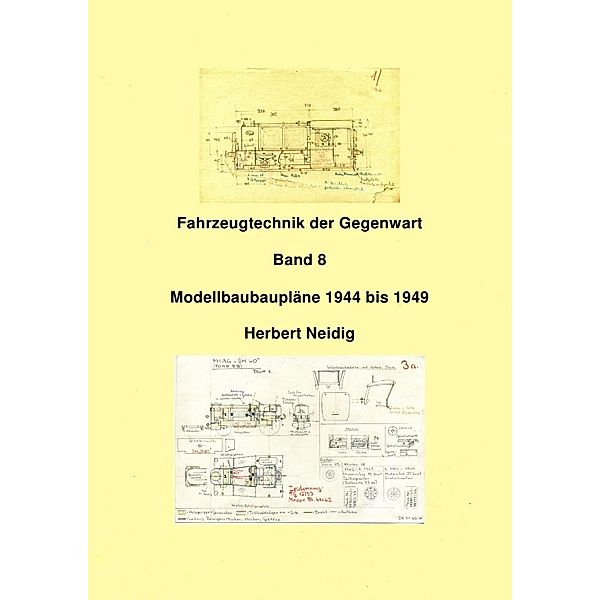 Fahrzeugtechnik der Gegenwart / Fahrzeugtechnik der Gegenwart Band 9 Modellbaupläne H. Neidig, Jürgen Baumann