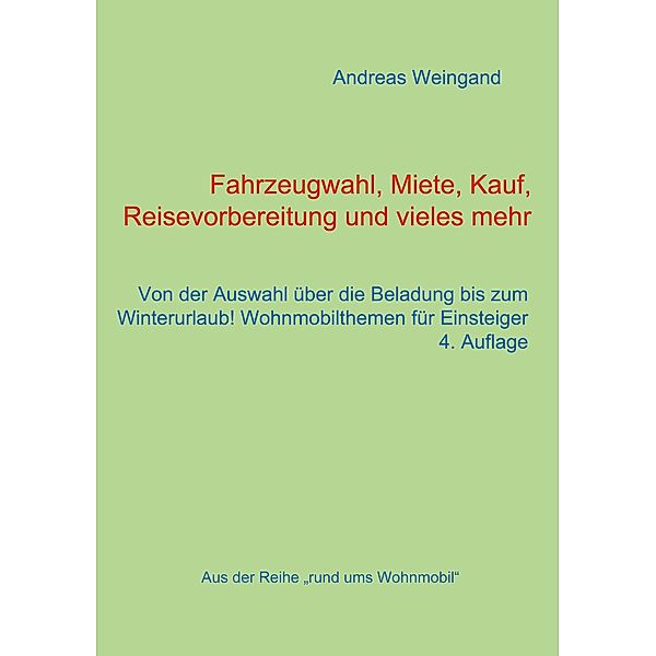 Fahrzeugwahl, Miete, Kauf, Reisevorbereitung und vieles mehr, Andreas Weingand