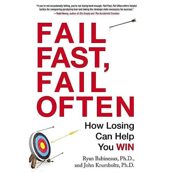 Fail Fast, Fail Often, Ryan Babineaux, John Krumboltz