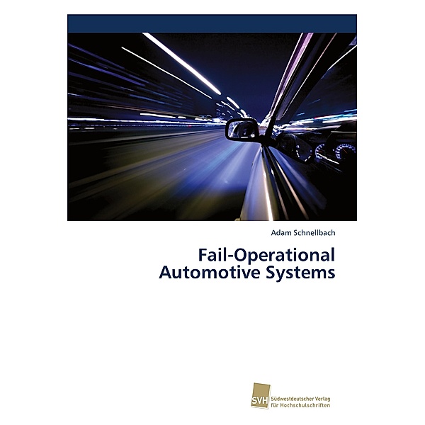 Fail-Operational Automotive Systems, Adam Schnellbach