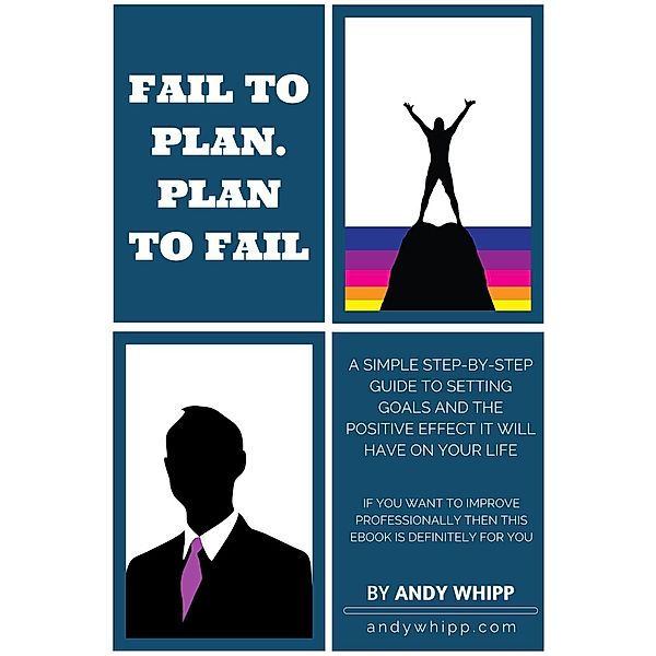 Fail To Plan: Plan To Fail, Andy Whipp