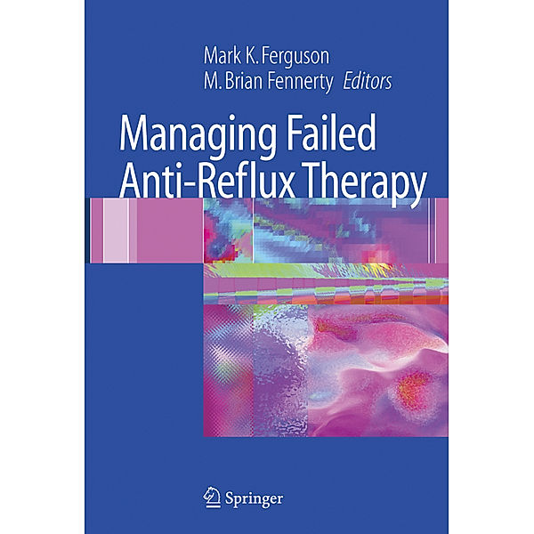 Failed Antireflux Therapy, M. K. Ferguson, M. B. Fennerty