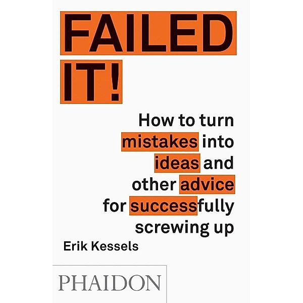 Failed it!, Erik Kessels