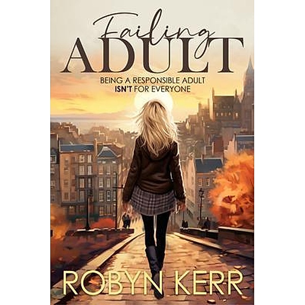 Failing Adult, Robyn Kerr