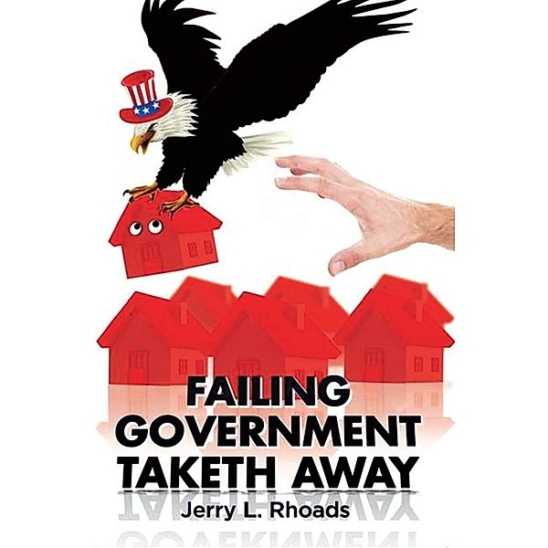 Failing Government Taketh Away, Jerry L. Rhoads