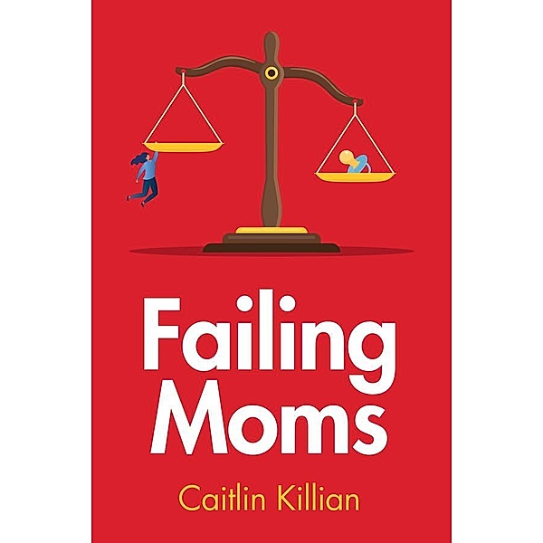 Failing Moms, Caitlin Killian