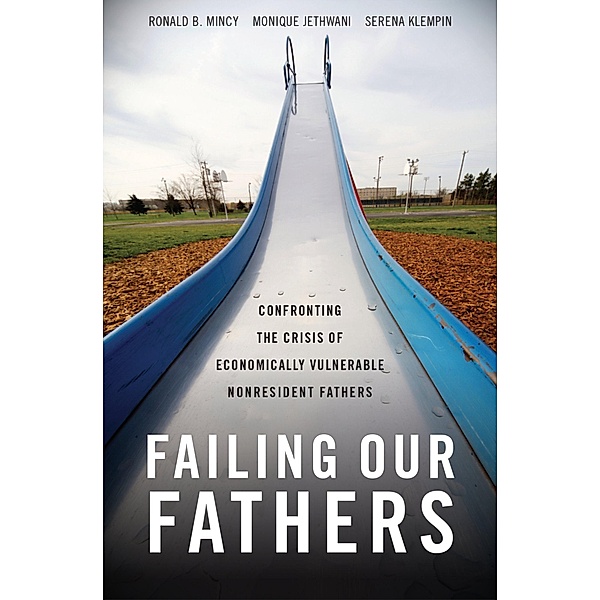 Failing Our Fathers, Ronald B. Mincy, Monique Jethwani, Serena Klempin