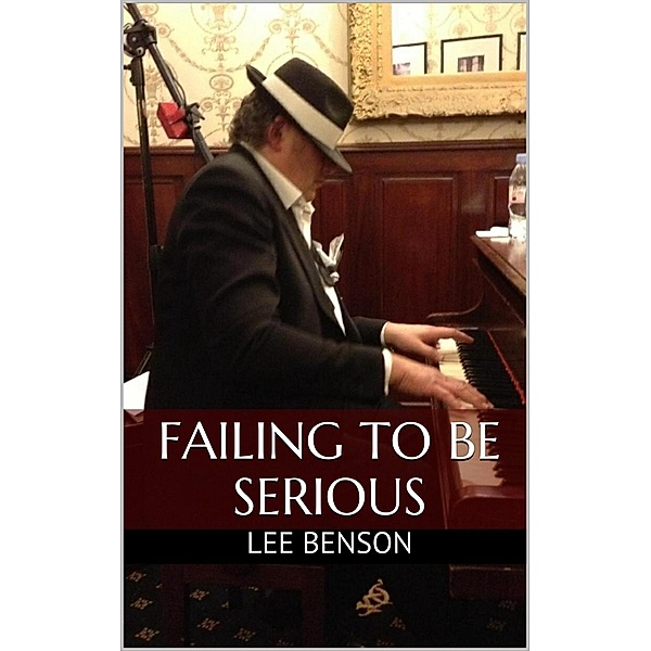 Failing To Be Serious, Lee Benson