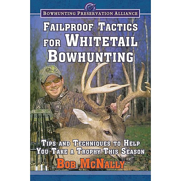 Failproof Tactics for Whitetail Bowhunting, Bob Mcnally