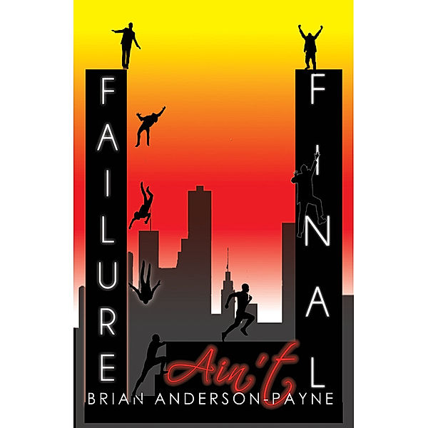 Failure Ain't Final!, Brian Anderson-Payne
