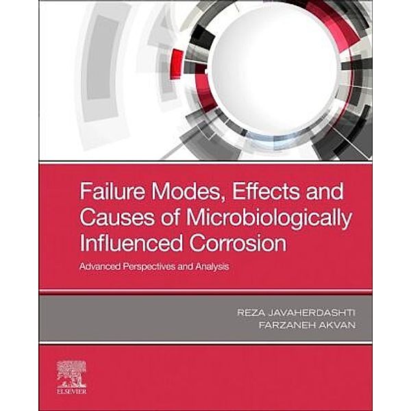 Failure Modes, Effects and Causes of Microbiologically Influenced Corrosion, Reza Javaherdashti, Farzaneh Akvan