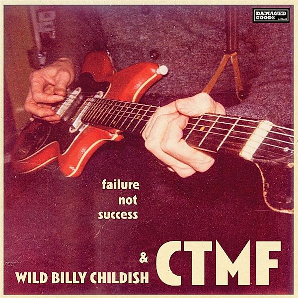 Failure Not Success, Wild Billy Childish & CTMF