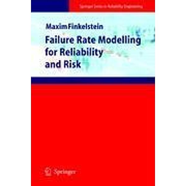 Failure Rate Modelling for Reliability and Risk / Springer Series in Reliability Engineering, Maxim Finkelstein