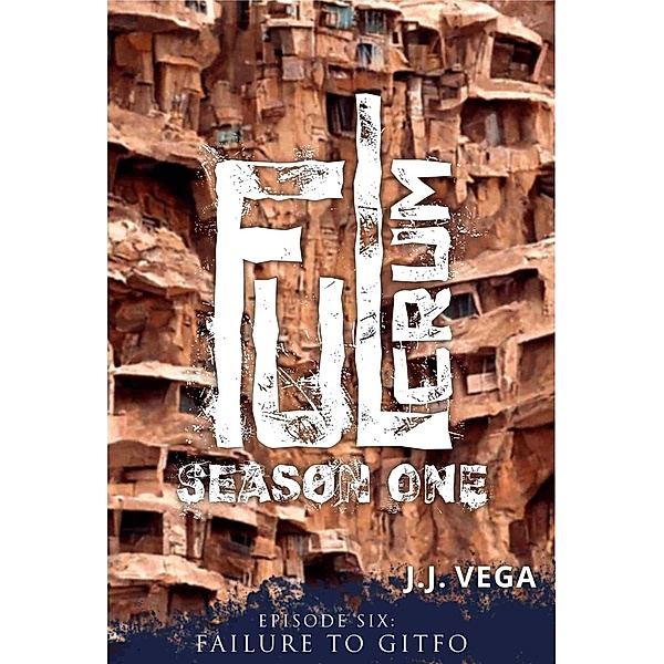 Failure to Gitfo (Fulcrum: Season One, #6) / Fulcrum: Season One, J. J. Vega
