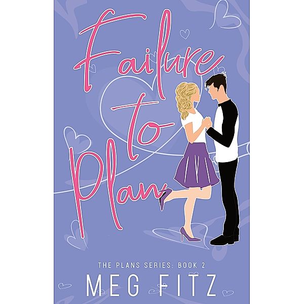 Failure to Plan (The Plans Series, #2) / The Plans Series, Meg Fitz