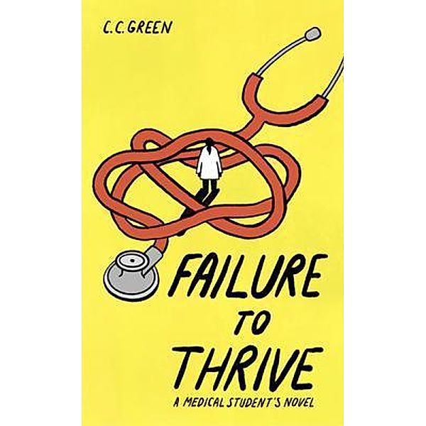 Failure to Thrive / New Degree Press, C. C. Green