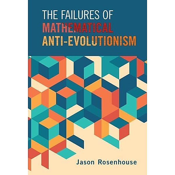 Failures of Mathematical Anti-Evolutionism, Jason Rosenhouse