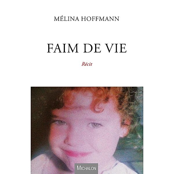 Faim de vie, Hoffmann Melina Hoffmann