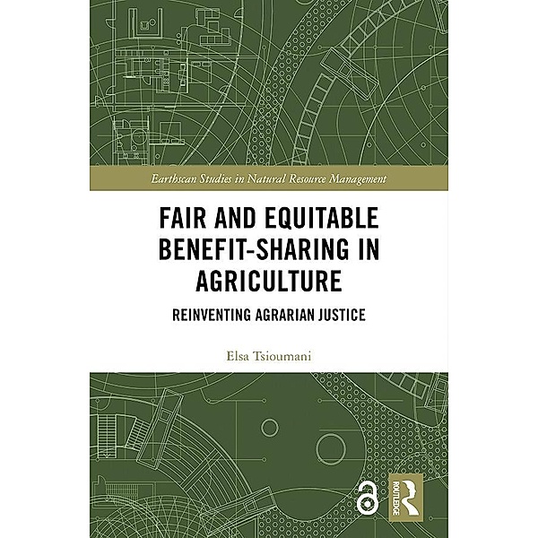 Fair and Equitable Benefit-Sharing in Agriculture (Open Access), Elsa Tsioumani