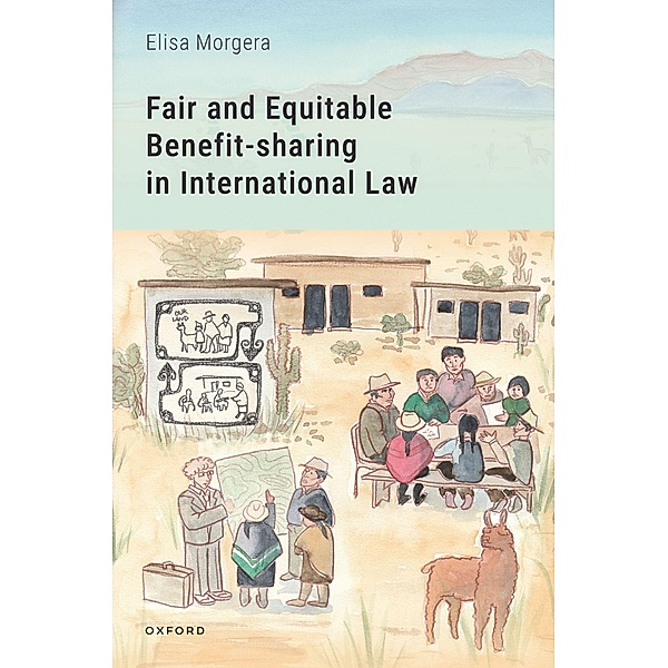 Fair and Equitable Benefit-sharing in International Law, Elisa Morgera